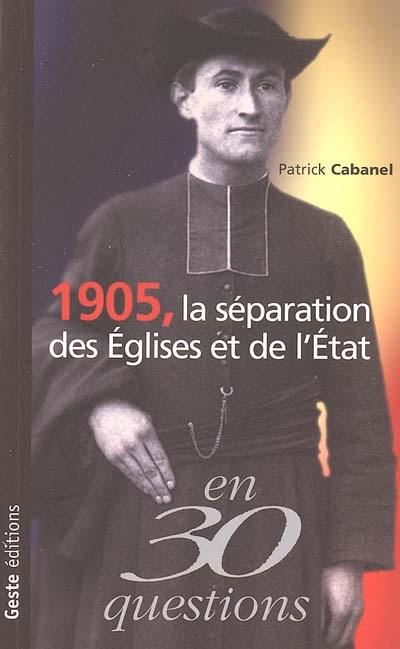 La séparation des Eglises et de l'Etat, 1905