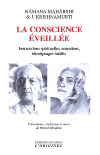 La conscience éveillée : instructions spirituelles, entretiens, témoignages inédits