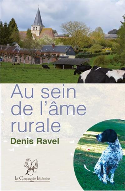 Au sein de l'âme rurale : Tribulations d'un homme et son chien