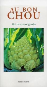 Au bon chou : 101 recettes originales