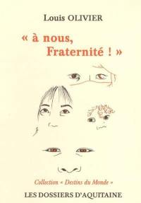 A nous fraternité ! : poèmes