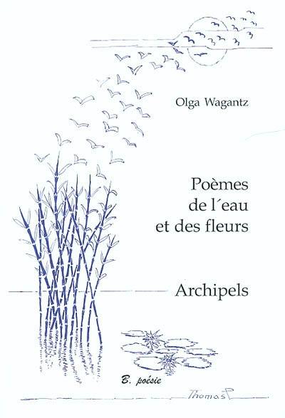 Poèmes de l'eau et des fleurs. Archipels