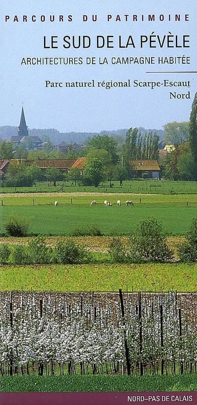 Le sud de la Pévèle : architectures de la Campagne habitée : parc naturel régional Scrape-Escaut (Nord)