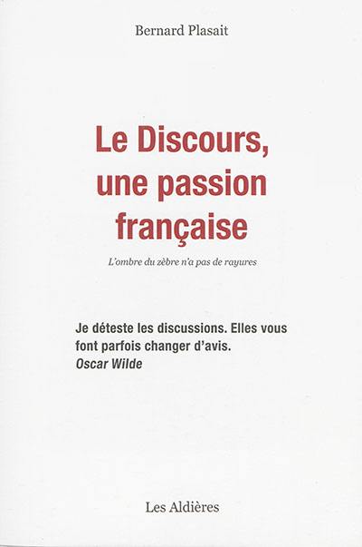 Le discours, une passion française : l'ombre du zèbre n'a pas de rayures