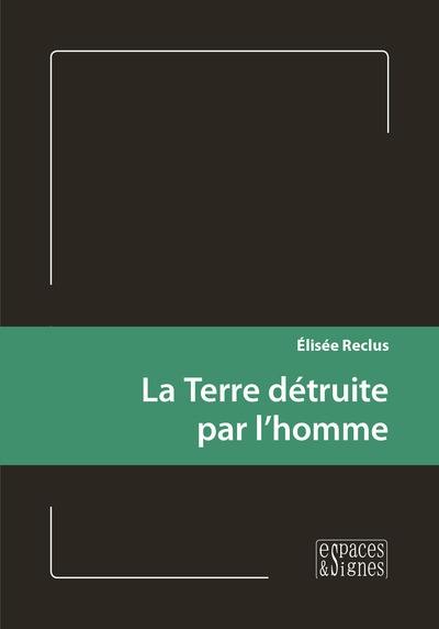 La Terre détruite par l'homme