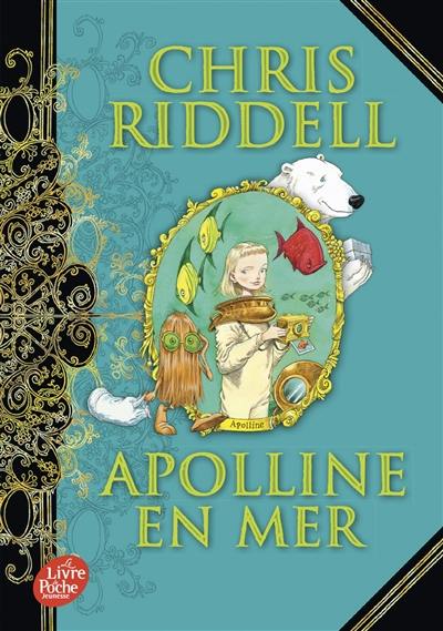 Livre Apolline En Mer Apolline Volume 3 Le Livre De Chris Riddell Le Livre De Poche Jeunesse