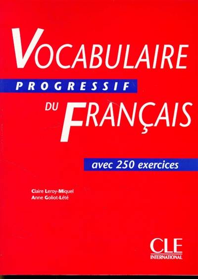 Vocabulaire progressif du français : avec 250 exercices