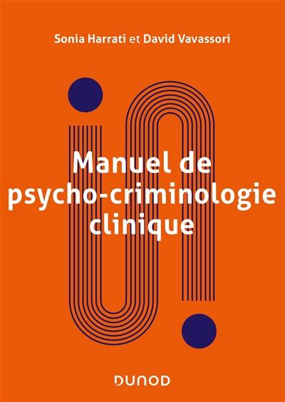 Manuel de psycho-criminologie clinique