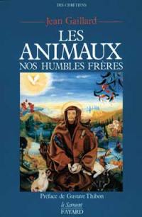 Les Animaux, nos humbles frères