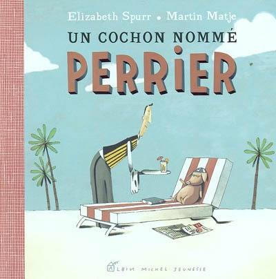 Un cochon nommé Perrier