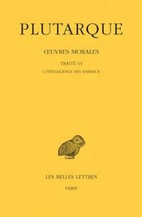 Oeuvres morales. Vol. 14-1. Traité 63, l'intelligence des animaux