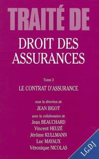 Traité de droit des assurances. Vol. 3. Le contrat d'assurance