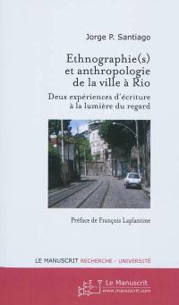 Ethnographie(s) et anthropologie de la ville à Rio : deux expériences d'écriture à la lumière du regard