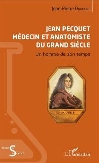 Jean Pecquet, médecin et anatomiste du Grand Siècle : un homme de son temps