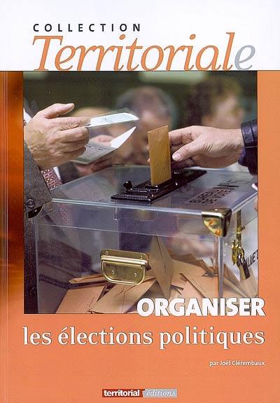 Organiser les élections politiques