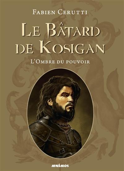 Le bâtard de Kosigan. L'ombre du pouvoir