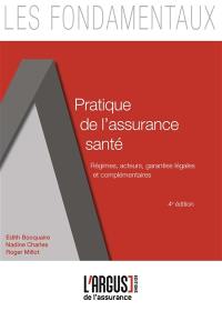 Pratique de l'assurance santé : régimes, acteurs, garanties légales et complémentaires