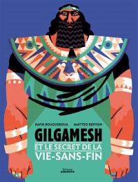 Gilgamesh et le secret de la vie-sans-fin