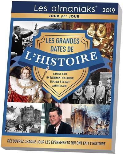 Les grandes dates de l'histoire 2019 : chaque jour un événement historique expliqué à sa date anniversaire