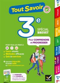 Tout savoir 3e : spécial brevet : pour comprendre et progresser