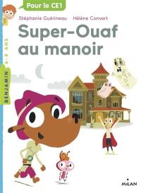 Super-Ouaf. Super-Ouaf au manoir