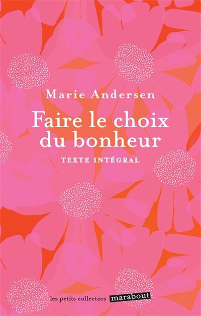 Faire le choix du bonheur : texte intégral