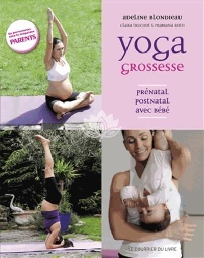 Yoga grossesse : prénatal, postnatal, avec bébé