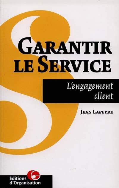 Garantir le service : l'engagement client