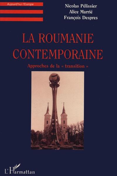 La Roumanie contemporaine : approches de la transition