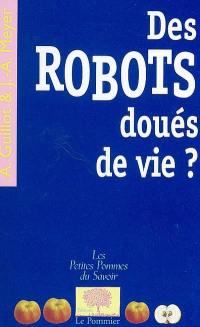 Des robots doués de vie ?