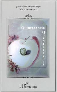 Quintesencia : poemas. Quintessence : poèmes