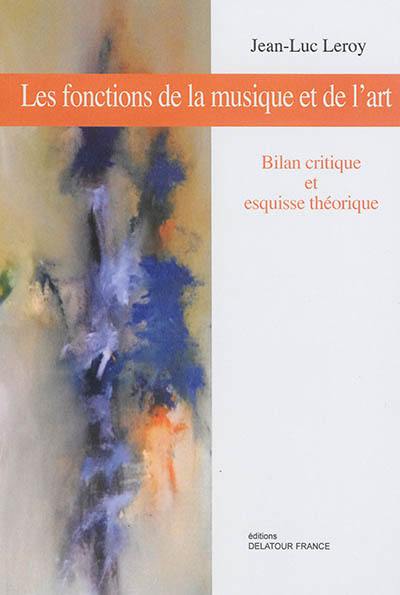 Les fonctions de la musique et de l'art : bilan critique et esquisse théorique