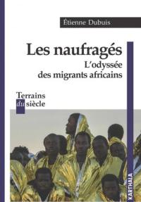 Les naufragés : l'odyssée des migrants