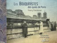 Les bouquinistes des quais de Paris : histoire illustrée d'un p'tit métier parisien. The booksellers of the Paris quays