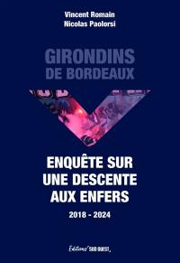 Girondins de Bordeaux : enquête sur une descente aux enfers, 2018-2024