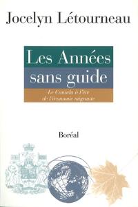 Les années sans guide : Canada à l'ère de l'économie migrante