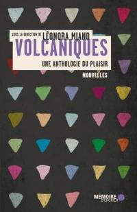 Volcaniques : une anthologie du plaisir