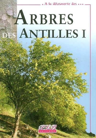 Arbres indigènes des Antilles. Vol. 1