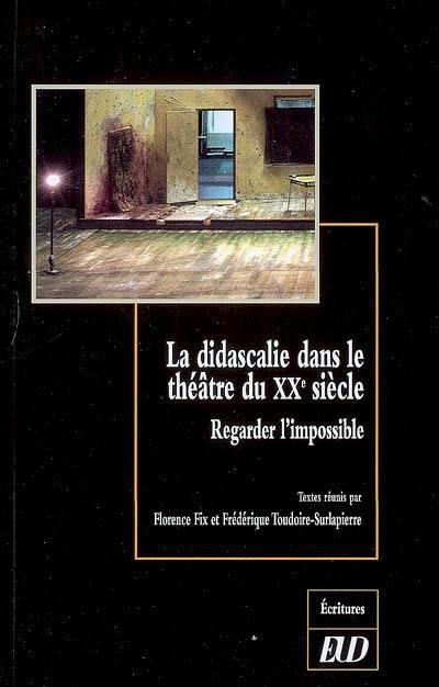 La didascalie dans le théâtre du XXe siècle : regarder l'impossible