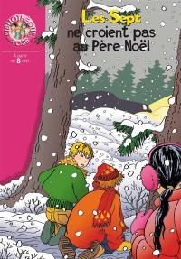 Les Sept ne croient pas au Père Noël : une nouvelle aventure des personnages créés par Enid Blyton