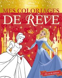 Disney princesses : la vie de château : mes coloriages de rêve