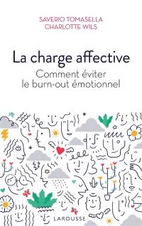 La charge affective : comment éviter le burn-out émotionnel