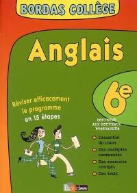 Anglais 6e : réviser efficacement le programme en 15 étapes : conforme aux nouveaux programmes