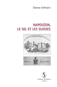 Napoléon, le sel et les Suisses