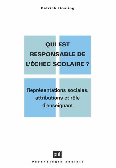 Qui est responsable de l'échec scolaire ? : représentations sociales, attributions et rôle d'enseignant