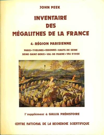 Inventaire des mégalithes de la France : 1er supplément à Gallia préhistoire. Vol. 4. Région parisienne