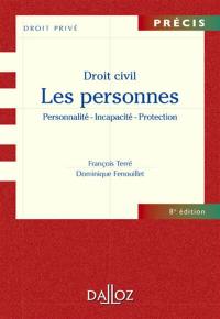 Droit civil, les personnes : personnalité-incapacité-protection