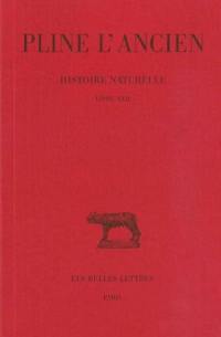 Histoire naturelle. Vol. 22. Livre XXII