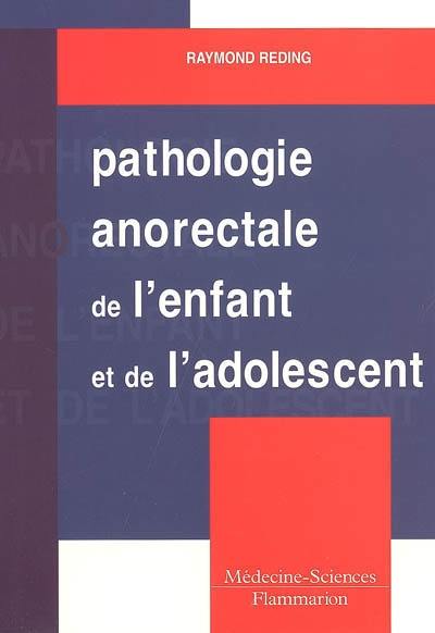 Pathologie anorectale de l'enfant et de l'adolescent