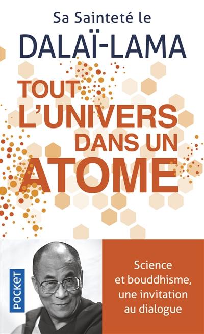 Tout l'univers dans un atome : science et bouddhisme, une invitation au dialogue